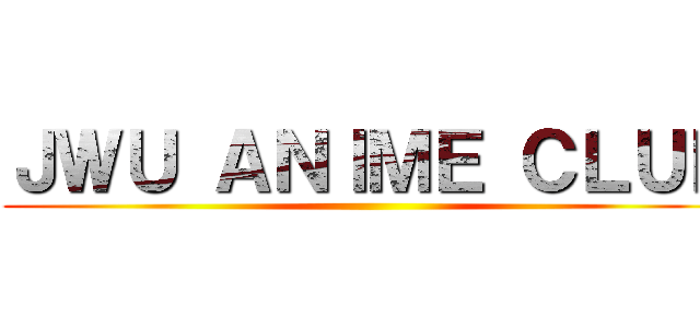 ＪＷＵ ＡＮＩＭＥ ＣＬＵＢ ()