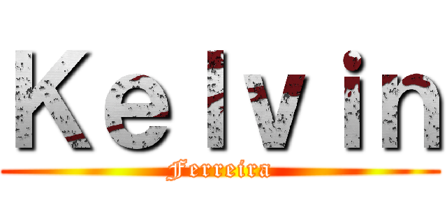 Ｋｅｌｖｉｎ (Ferreira)