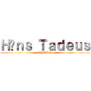 Ｈäｎｓ Ｔａｄｅｕｓ (KYOJIN)