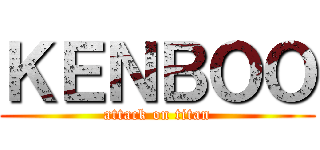 ＫＥＮＢＯＯ (attack on titan)
