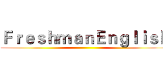 ＦｒｅｓｈｍａｎＥｎｇｌｉｓｈ ()