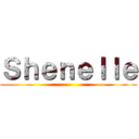 Ｓｈｅｎｅｌｌｅ ()