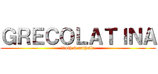 ＧＲＥＣＯＬＡＴＩＮＡ (Ruth & nathalie)