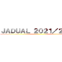 ＪＡＤＵＡＬ ２０２１／２０２２ ()