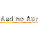 Ａｓｄ ｎｏ Ａｕｒ (asdeath no aurélio)