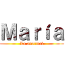 Ｍａｒíａ (La anormal)