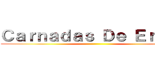 Ｃａｒｎａｄａｓ Ｄｅ Ｅｒｗｉｎ ()