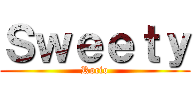 Ｓｗｅｅｔｙ (Rocio)