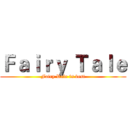 Ｆａｉｒｙ Ｔａｌｅ (Fairy Rale is best)