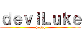 ｄｅｖｉＬｕｋｅ (Otaku)