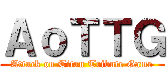 ＡｏＴＴＧ (Attack on Titan Tribute Game)