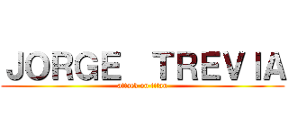 ＪＯＲＧＥ  ＴＲＥＶＩＡ (attack on titan)