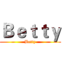 Ｂｅｔｔｙ (Betty)