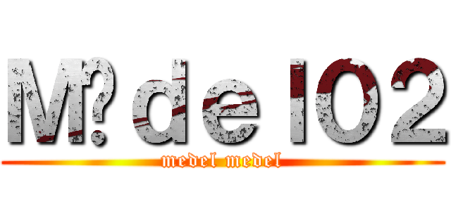 Ｍäｄｅｌ０２ (medel medel)