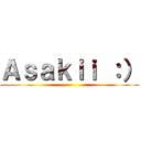 Ａｓａｋｉｉ ：） ()