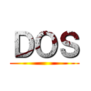 ＤＯＳ ()