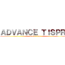 ＡＤＶＡＮＣＥ ＴＩＳＰＲＥ (attack on titan)