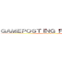 ＧＡＭＥＰＯＳＴＩＮＧ ＲＯＴＡＴＩＯＮ (Roast on Games)