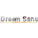 Ｄｒｅａｍ Ｓａｎｓ (attack on titan)