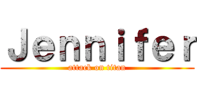 Ｊｅｎｎｉｆｅｒ (attack on titan)