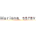 Ｍａｒｉａｎａ．ｓａｒａｖｉａ (historia)