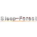 Ｓｌｅｅｐ－Ｆｏｒｅｓｔ (Ragnarok Online)