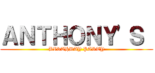 ＡＮＴＨＯＮＹ'Ｓ  (BIRTHDAY PARTY)