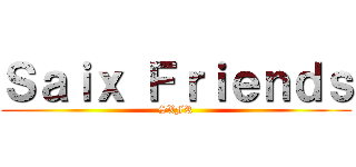 Ｓａｉｘ Ｆｒｉｅｎｄｓ (SXFR)