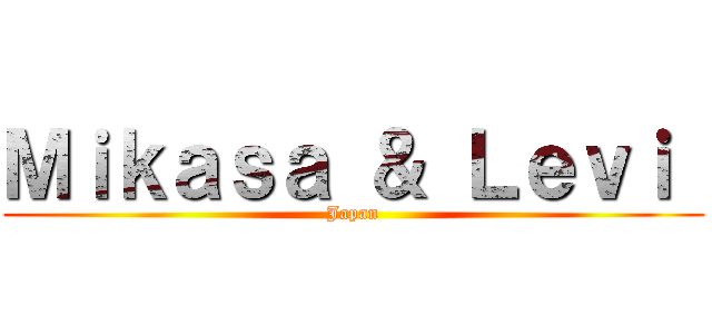 Ｍｉｋａｓａ ＆ Ｌｅｖｉ  (Japan)