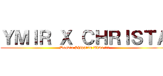 ＹＭＩＲ Ｘ ＣＨＲＩＳＴＡ (Doodie Shipping Time !!!)