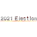 ２０２１ Ｅｌｅｃｔｉｏｎ (yalla bibi)