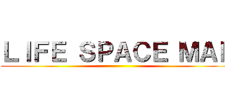 ＬＩＦＥ ＳＰＡＣＥ ＭＡＰ ()