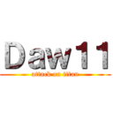 Ｄａｗ１１ (attack on titan)