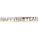 ＨＡＰＰＹＮＥＷＹＥＡＲ (今年もよろしく)