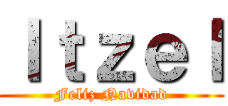 Ｉｔｚｅｌ (Feliz Navidad)