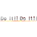 Ｄｏ ｉｔ！！ Ｄｏ ｉｔ！！ (kraken)