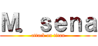 Ｍ．ｓｅｎａ (attack on titan)