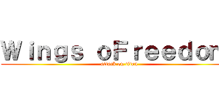Ｗｉｎｇｓ ｏＦｒｅｅｄｏｍ  (attack on titan)