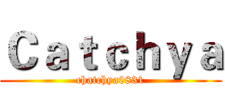 Ｃａｔｃｈｙａ (chatchya0831)
