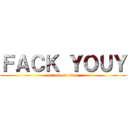 ＦＡＣＫ ＹＯＵＹ (attack on titan)