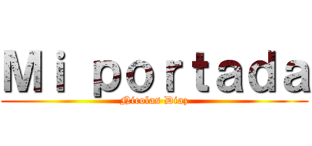 Ｍｉ ｐｏｒｔａｄａ (Nicolas Diaz)