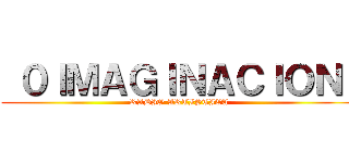  ０ＩＭＡＧＩＮＡＣＩＯＮ  (RADIO ARTISTICA)