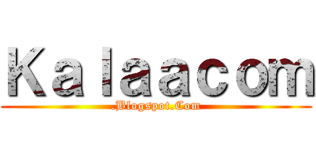 Ｋａｌａａｃｏｍ (.Blogspot.Com)
