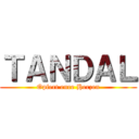 ＴＡＮＤＡＬ (Opfert eure Herzen)