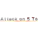 Ａｔｔａｃｋ ｏｎ ５ Ｔｅａｍ (attack on titan)