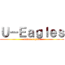 Ｕ－Ｅａｇｌｅｓ (union-eagles)