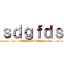 ｓｄｇｆｄｓ (attack on titan)