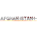 ＡＦＧＨＡＮＩＳＴＡＮ＋＋ (Created By Swagnermite)