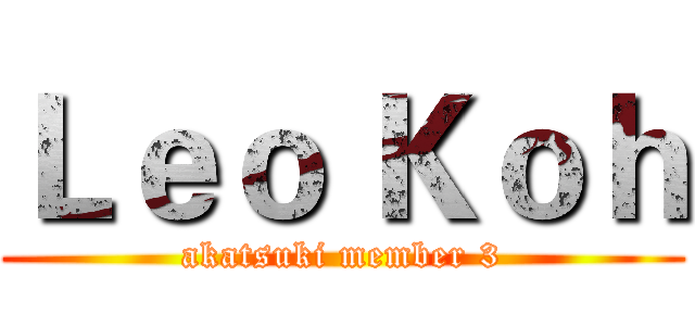 Ｌｅｏ Ｋｏｈ (akatsuki member 3)