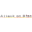 Ａｔｔａｃｋ ｏｎ Ｂｌａｃｋｂｅａｎ (ฝ่าพิภพถั่วดำ)